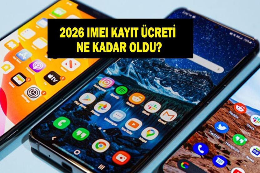 2026 IMEI KAYIT ÜCRETİ: IMEI kayıt ücreti ne kadar oldu, nasıl kayıt yapılır İşte yurtdışı telefon kaydı detayları...