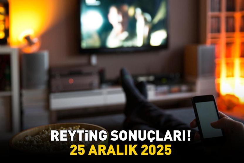 SON DAKİKA | 25 ARALIK 2025 REYTİNG SONUÇLARI AÇIKLANDI Reyting sonuçlarında kim birinci oldu Nihat Hatipoğlu ile Regaip Kandili, Veliaht, MasterChef...