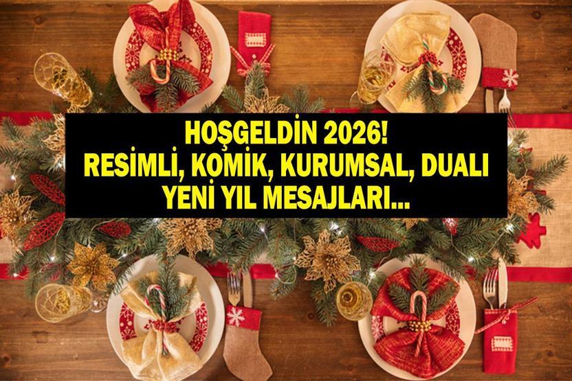 YENİ YILIN İLK GÜNÜ MESAJLARI: En Güzel Yılbaşı Mesajları ve Kutlama Dilekleri Aileye, Eşe, Sevgiliye, Kurumsal, Komik, Duygusal ve Özel En Trend 2026 Yeni Yıl Mesajları...
