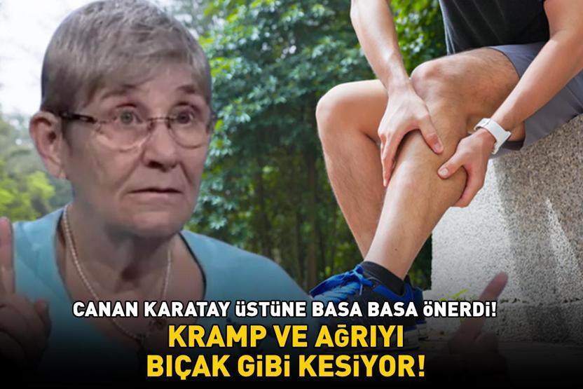 Prof. Dr. Canan Karatay üstüne basa basa önerdi KRAMP VE AĞRIYI BIÇAK GİBİ KESİYOR
