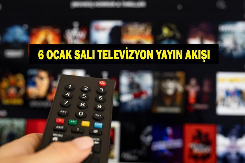6 OCAK YAYIN AKIŞI: Bugün Televizyonda Neler Var Bu Akşam Diziler Var Mı İşte 6 Ocak TV Yayın Akışı Listesi