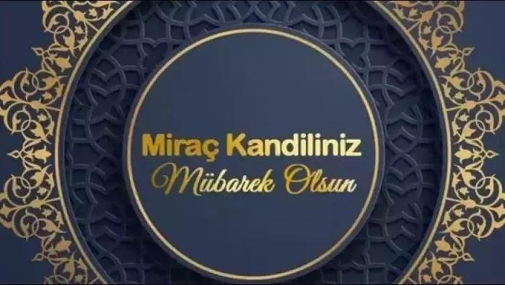 MİRAÇ KANDİLİ MESAJLARI RESİMLİ 2026 : En Anlamlı, Dini, Resimli, Miraç Kandili’nin Fazileti ve Paylaşabileceğiniz En Güzel Miraç Kandili Mesajları