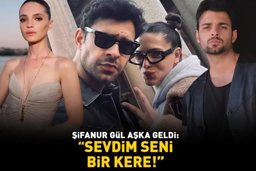 Şifanur Gül aşka geldi SEVDİM SENİ BİR KERE