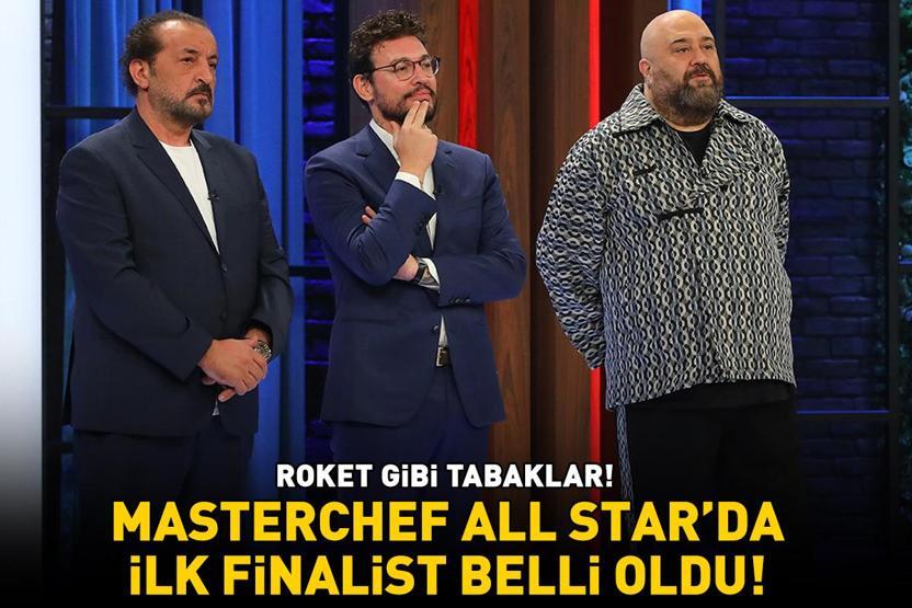 ROKET GİBİ TABAKLAR MasterChef All Star Altın Kupanın ilk finalisti bakın kim oldu