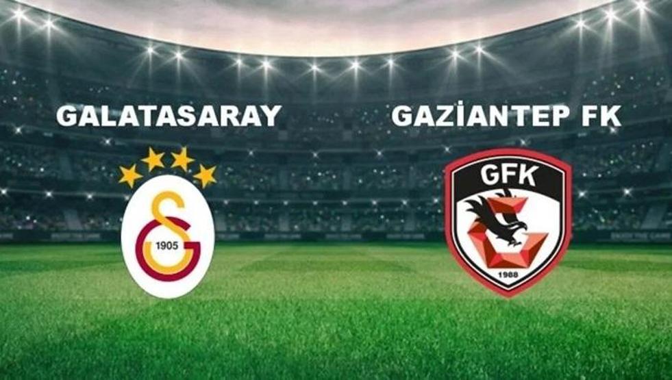 GALATASARAY - GAZİANTEP FK MAÇI CANLI İZLE: Galatasaray - Gaziantep FK maçı hangi kanalda, saat kaçta Galatasaray - Gaziantep FK maçı ilk 11’ler