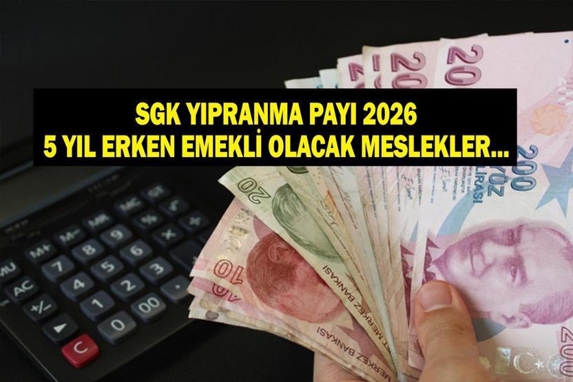 5 YIL ERKEN EMEKLİ OLACAK MESLEKLER: Yıpranma Payı Nedir SGK Yıpranma Payına Yeni Eklenen Meslekler Hangileri O Mesleklerdekiler 5 Yıl Daha Erken Emekli Olacak