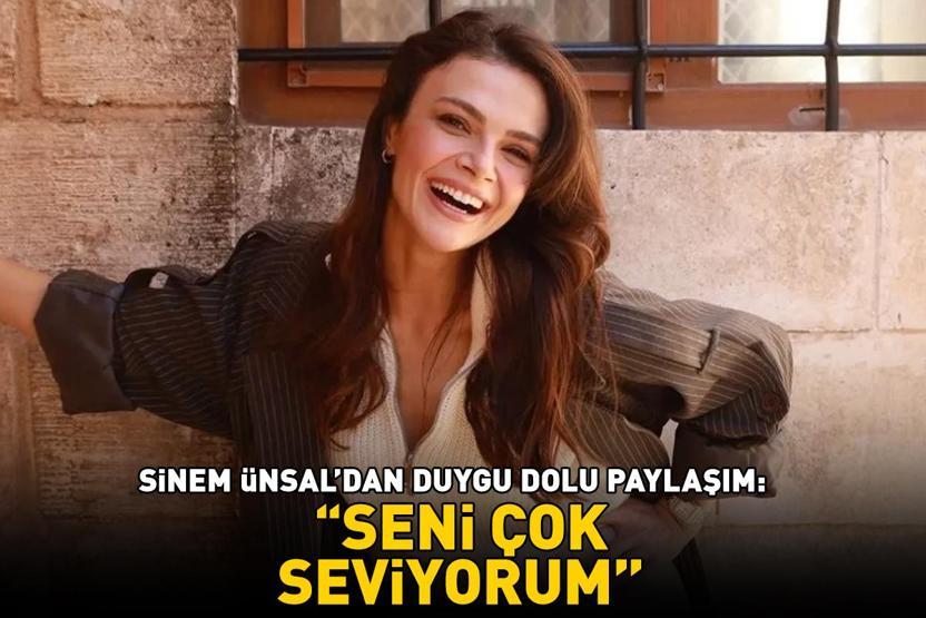 Uzak Şehirin Alyası Sinem Ünsaldan duygu dolu paylaşım: SENİ ÇOK SEVİYORUM