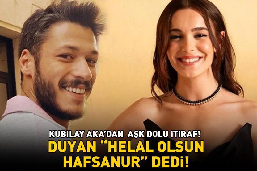 İnci Tanelerinin Cihanı Kubilay Akadan olay itiraf Hafsanur Sancaktutan aşka geldi Hayatımdaki kadının bunu düşünmesi mutlu etti