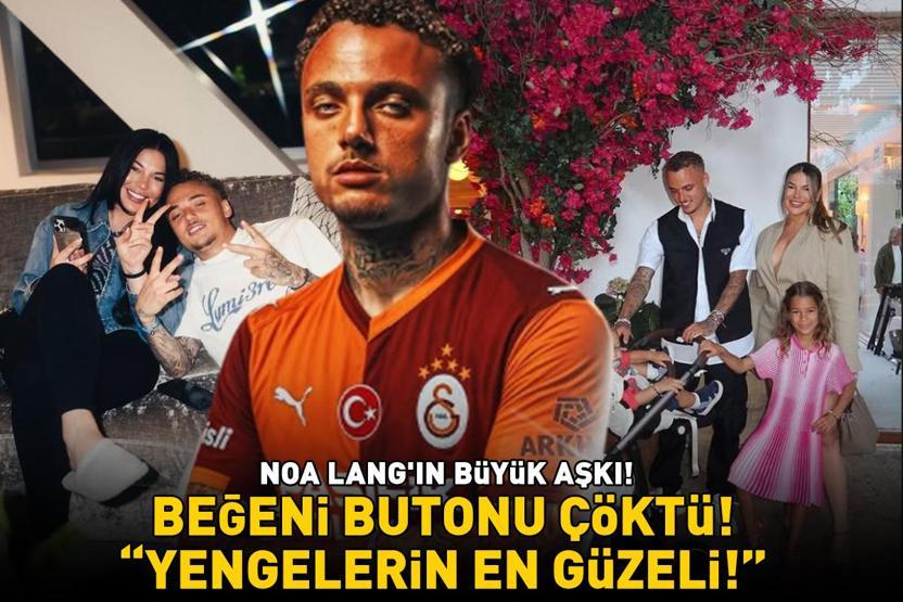 Galatasarayın yeni transferi Noa Langın büyük aşkı Beğeni butonu çöktü: YENGELERİN EN GÜZELİ