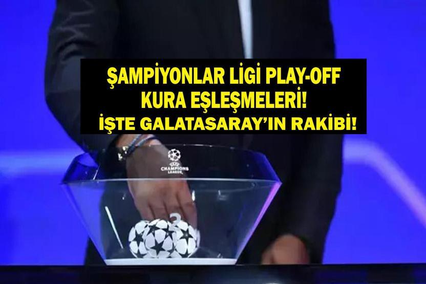 ŞAMPİYONLAR LİGİ KURA SONUÇLARI: Şampiyonlar Ligi Play - Off Turu Eşleşmeleri: Galatasarayın Rakibi Kim Oldu İşte Maç Tarihleri...