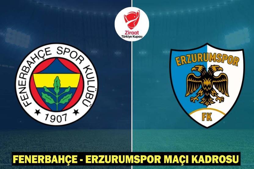 FENERBAHÇE - ERZURUMSPOR MAÇI HANGİ KANALDA, SAAT KAÇTA Fenerbahçe - Erzurumspor maçı kadrosu - muhtemel 11’ler