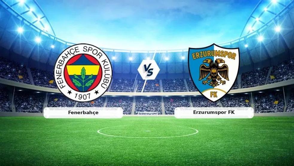 FENERBAHÇE - ERZURUMSPOR MAÇI HANGİ KANALDA, SAAT KAÇTA Fenerbahçe - Erzurumspor maçı kadrosu - muhtemel 11’ler