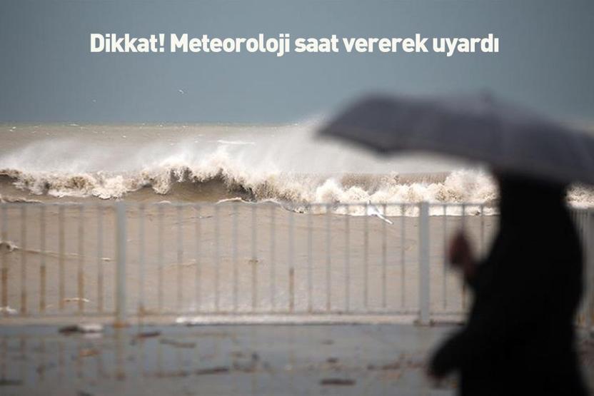 SON DAKİKA | Dikkat Meteoroloji saat vererek uyardı: Su baskını, yıldırım, hortum, yağış ve fırtına...