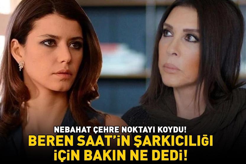 Aşk-ı Memnunun Firdevsi Nebahat Çehre noktayı koydu Beren Saat’in şarkıcılığı için bakın ne dedi