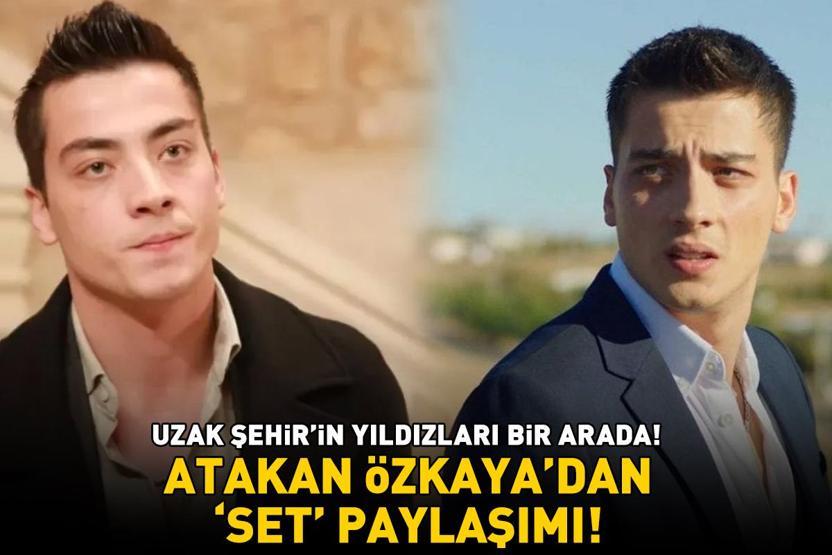 Yoğun alaka gördü Uzak Şehirin Kayası Atakan Özkayadan setler aktarımı