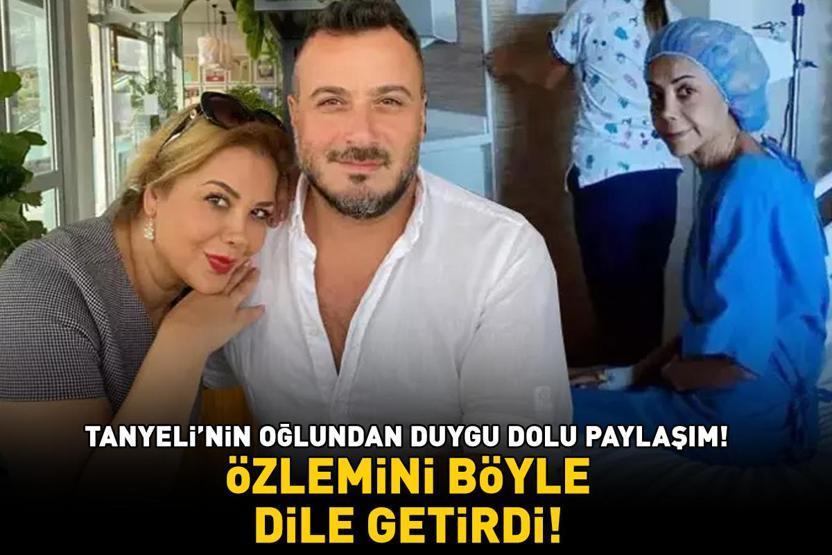 Acısı dinmiyor Gören duygulandı Tanyelinin oğlu annesine özlemini böylece dile getirdi…