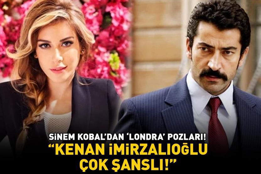 Sinem Kobaldan Londra pozları ‘KENAN İMİRZALIOĞLU ÇOK ŞANSLI