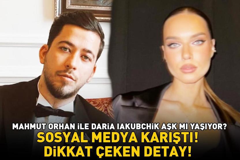 DJ Mahmut Orhan ile Daria Iakubchik sevgi mı yaşıyor İddiaları kuvvetlendiren detay