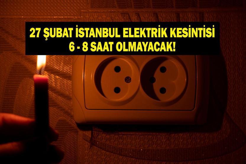 27 ŞUBAT İSTANBUL ELEKTRİK KESİNTİSİ İstanbulda 6-8 Saat Elektrik Kesintisi Yaşanacak BEDAŞ Duyurdu: İşte Etkilenecek İlçeler...