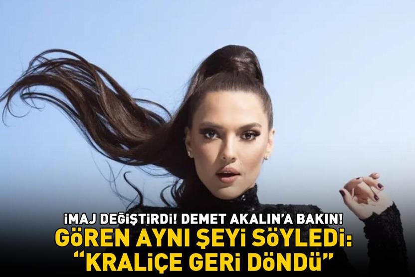 Sürpriz imaj değişikliği Demet Akalının son hali şaşırttı Gören aynı şeyi söyledi: Kraliçe geri döndü