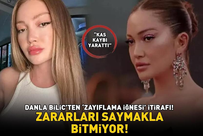 Danla Bilicten zayıflama iğnesi itirafı: Kas kaybı yarattı Zararları saymakla bitmiyor: Mide bulantısı, kalp çarpıntısı, halsizlik...