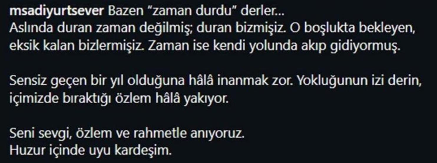 Acısı dinmiyor Şinasi Yurtseverin ağabeyinden yürek burkan sözler: Yokluğunun izi derin