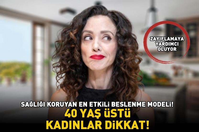 40 yaş üstü kadınlar için en etkili beslenme modeli Tüm bildiklerinizi unutun: Zayıflamaya yardımcı oluyor, metabolizmayı hızlandırıyor