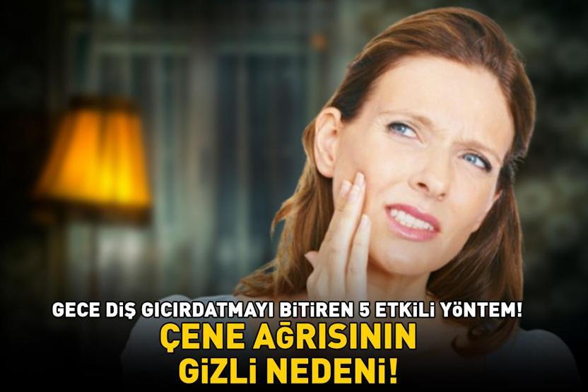 Çene ağrısının gizli nedeni Gece diş gıcırdatmayı bitiren 5 etkili yöntem