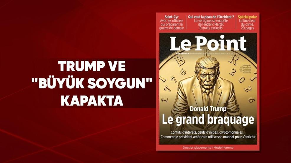 Fransız dergiden Trumpı çıldırtacak kapak: Büyük soygun
