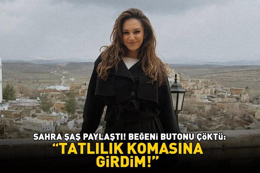 Uzak Şehirin Naresi Sahra Şaş sanal medyayı salladı Beğeni butonu çöktü: Tatlılık komasına girdim