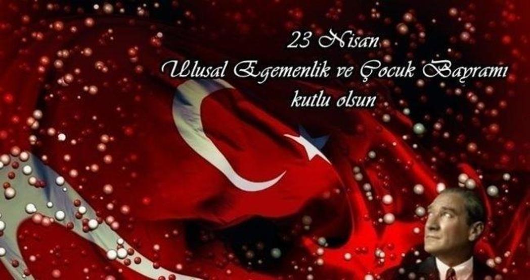 23 NİSAN MESAJLARI VE SÖZLERİ 2026 | Bayraklı, Atatürk Resimli En Güzel 23 Nisan Ulusal Egemenlik ve Çocuk Bayramı Mesajları Tıkla - İndir