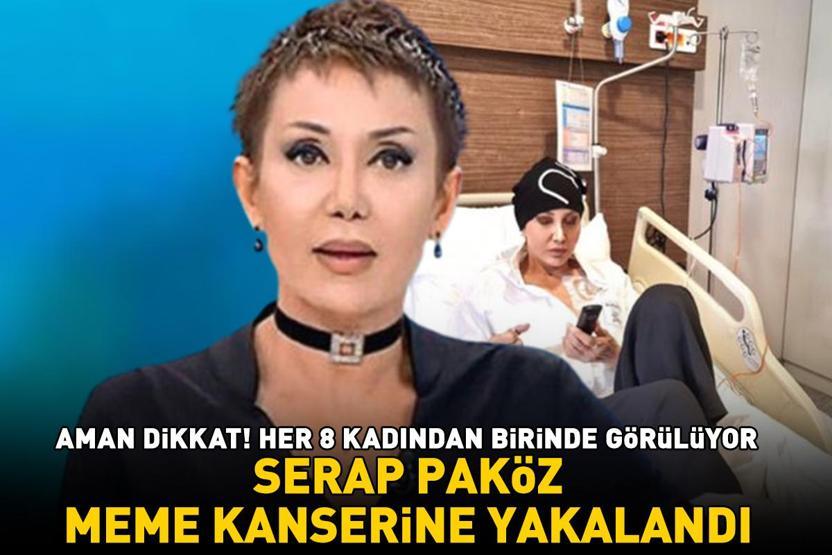 Serap Paköz meme kanserine yakalandı: Saçlarımın dökülmesi bu yolun bir parçası Aman dikkat Her 8 kadından birinde görülüyor