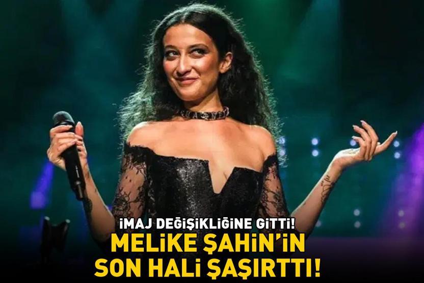 İmaj değiştirdi Melike Şahinin son hali şaşırttı Yeni Melik yüklendi