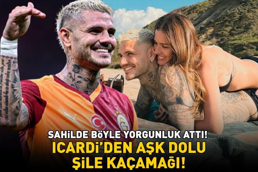 Galatasarayın yıldızı Mauro Icardiden aşk dolu Şile kaçamağı Sevgilisi China Suarez ile sahilde böyle yorgunluk attı