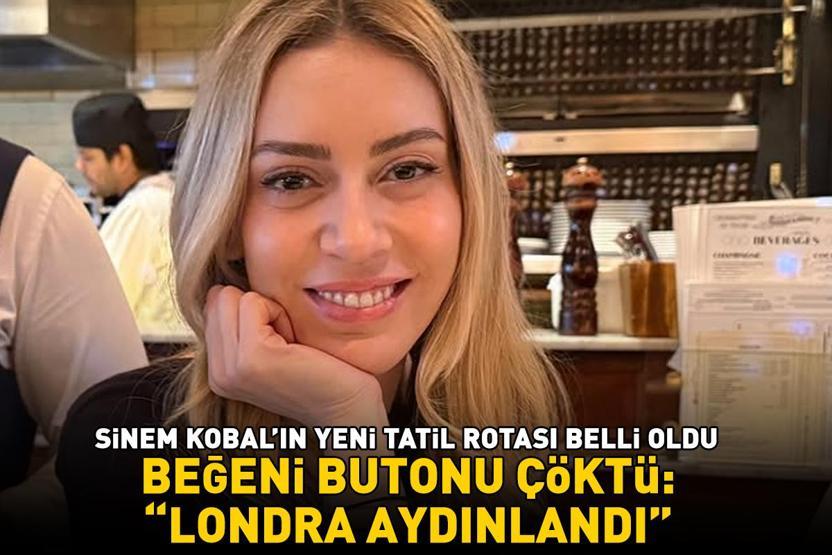 Kenan İmirzalıoğlunun güzeller güzeli eşi Sinem Kobalın yeni tatil rotası belli oldu Londra aydınlandı