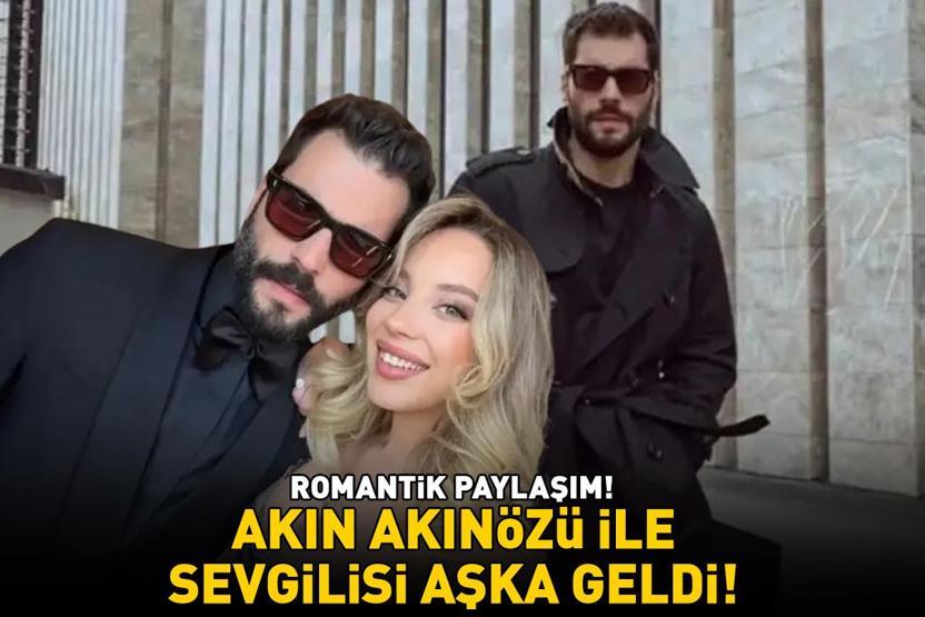 Romantik Paylaşım Akın Akınözü İle Yeni Sevgilisi Melis Uzunoğlu Aşka Geldi