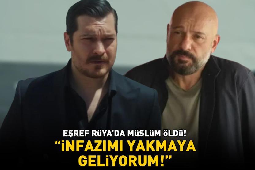 Eşref Rüyada Müslüm öldü İnfazımı yakmaya geliyorum