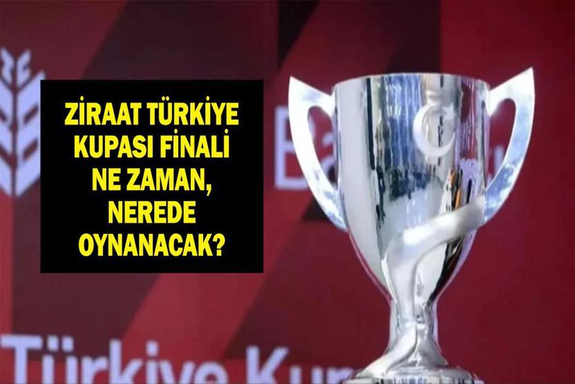 ZİRAAT TÜRKİYE KUPASI FİNALİ NE ZAMAN Türkiye Kupası Konyaspor-Trabzonspor maçı ne zaman, nerede oynanacak
