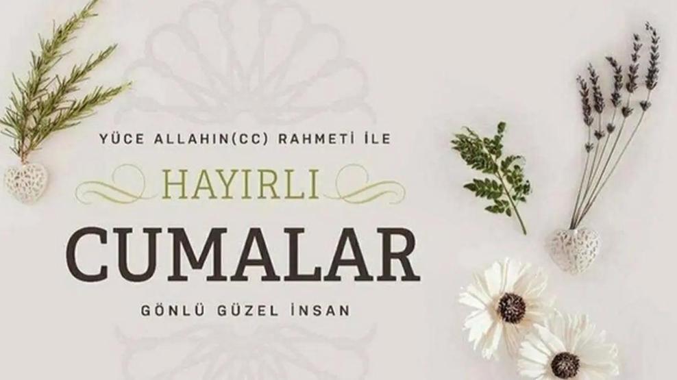 RESİMLİ CUMA MESAJLARI 15 MAYIS 2026: Resimli, Dualı ve Anlamlı Sözler İşte Kısa, Uzun, Dualı, Ayetli ve Resimli Cuma Mesajları...