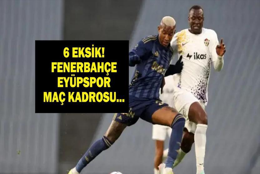 FENERBAHÇE EYÜPSPOR CANLI İZLE: Süper Lig Son Hafta Fenerbahçe Eyüpspor Maçı Ne Zaman, Saat Kaçta, Hangi Kanalda Fenerbahçe 6 Eksikle Sahada