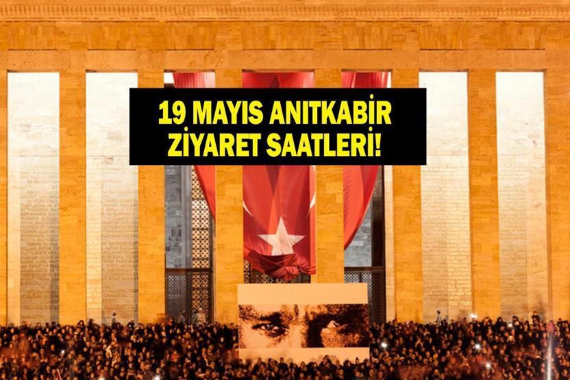 19 MAYIS ANITKABİR ZİYARET SAATLERİ 2026: Anıtkabir 19 Mayıs’ta Açık mı Giriş Saat Kaçta, Kaça Kadar Açık