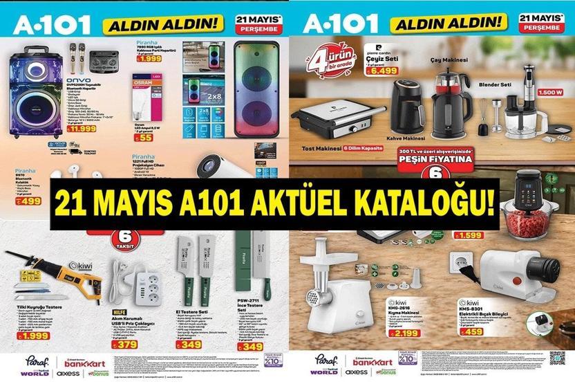 21 MAYIS A101 AKTÜEL KATALOĞU YAYINLANDI: Bu Hafta A101de Neler Var Kurban Bayramı Öncesi Dev İndirim...