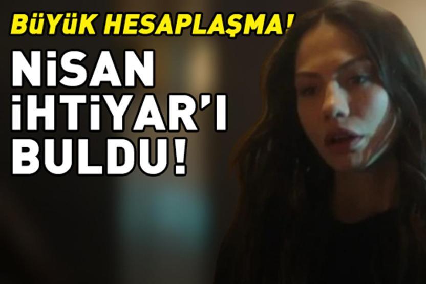 EŞREF RÜYA’DA BÜYÜK HESAPLAŞMA Nisan, İhtiyarı buldu