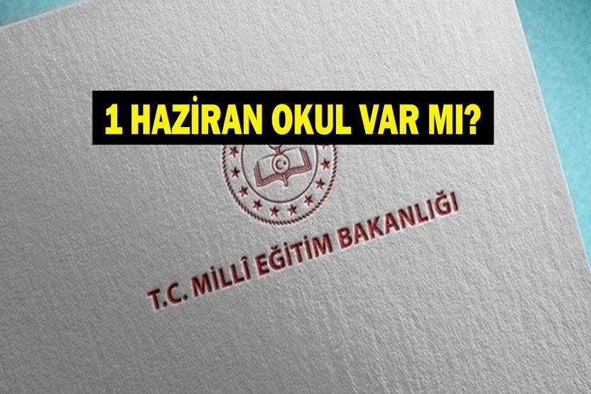 BUGÜN OKULLAR TATİL Mİ 1 Haziran Pazartesi Okullar Tatil Mi Bugün Okul Var Mı Milli Eğitim Bakanlığından 12 Haziran Açıklaması...