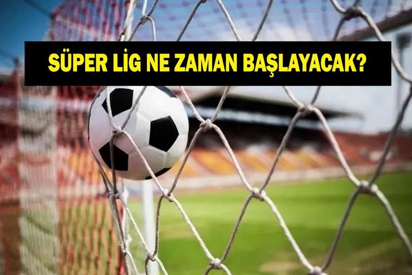 SÜPER LİG NE ZAMAN BAŞLAYACAK 2026-2027 Süper Lig Fikstürü Belli Oldu Mu Ligler Ne Zaman Başlayacak, Ne Zaman Bitecek