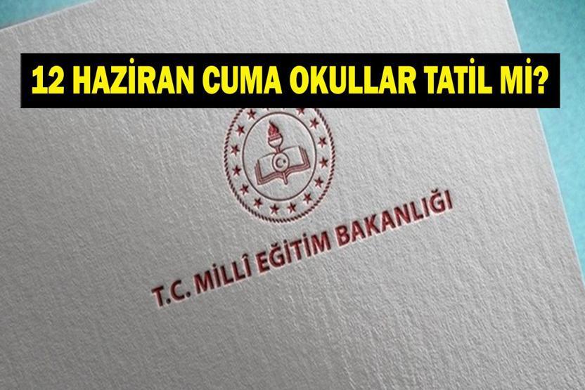 12 HAZİRAN OKULLAR TATİL Mİ SON DAKİKA Cuma Günü Okul Var Mı LGS Öncesi Milli Eğitim Bakanı Yusuf Tekinden Okul Tatili Açıklaması