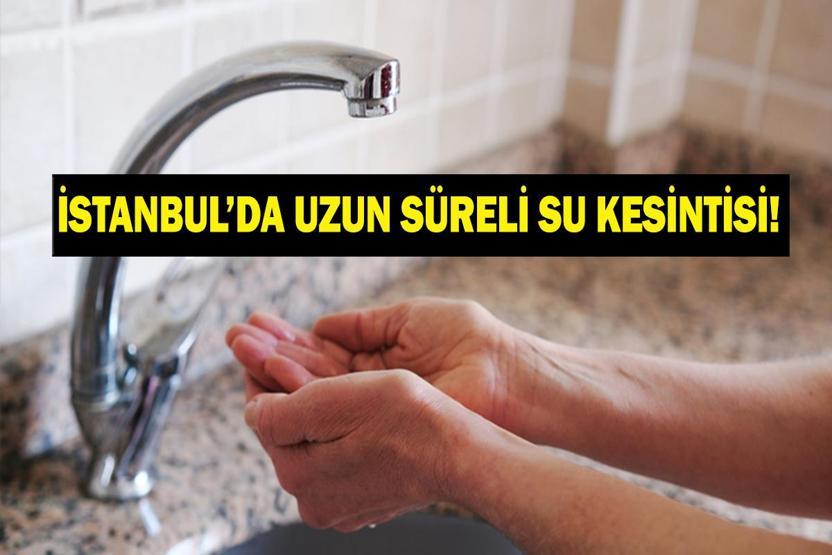 İSKİ SU KESİNTİSİ: 15 Haziran Pazartesi İstanbul Su Kesintisi Ne Zaman Bitecek Hangi İlçede Sular Ne Zaman Gelecek İSKİ Duyurdu