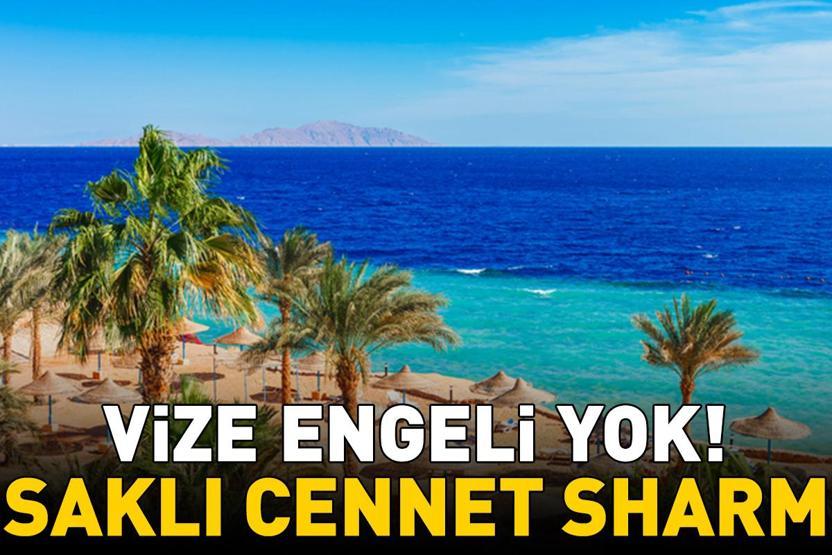 Türklerin yeni gözdesi Sharm el Sheikhte gezilecek 5 yer Kızıldenizin kıyısında vizesiz yaz tatili: 6 gün yetiyor
