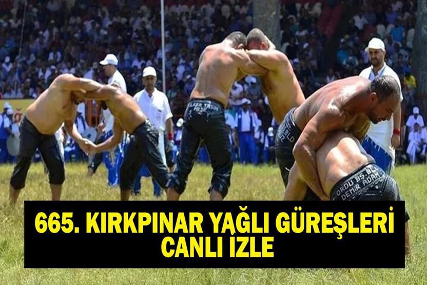 665. KIRKPINAR YAĞLI GÜREŞLERİ CANLI İZLE : 665. Tarihi Kırkpınar Finali Ne Zaman Son 16’ya Kalan Başpehlivanlar Kimler Oldu İşte Kırkpınar Yağlı Güreşleri Canlı Yayın Kanalı ve Programı