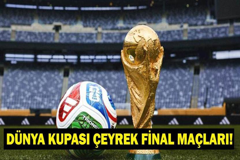 DÜNYA KUPASI ÇEYREK FİNAL MAÇLARI: 2026 FIFA Dünya Kupası Çeyrek Final Maçları Ne Zaman Çeyrek Finale Kalan Takımlar Kimler Oldu İşte Dünya Kupası Son 8 Takım